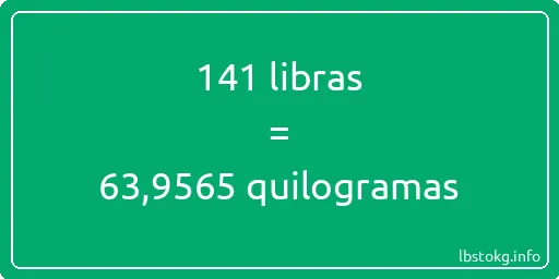 141 libras a quilogramas - 141 libras a quilogramas