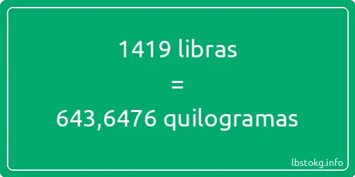 1419 libras a quilogramas - 1419 libras a quilogramas