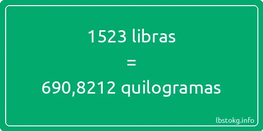 1523 libras a quilogramas - 1523 libras a quilogramas