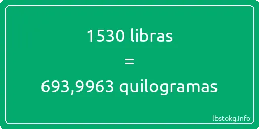 1530 libras a quilogramas - 1530 libras a quilogramas