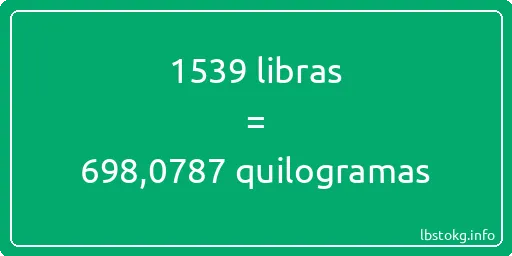 1539 libras a quilogramas - 1539 libras a quilogramas