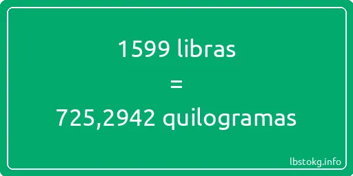 1599 libras a quilogramas - 1599 libras a quilogramas