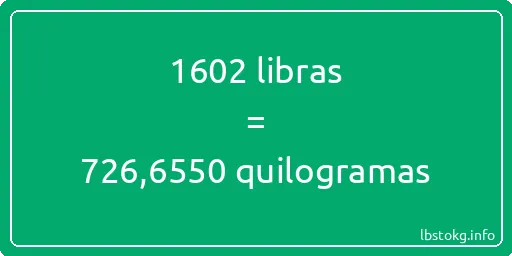 1602 libras a quilogramas - 1602 libras a quilogramas