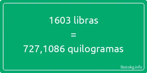 1603 libras a quilogramas - 1603 libras a quilogramas