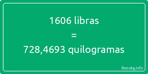 1606 libras a quilogramas - 1606 libras a quilogramas