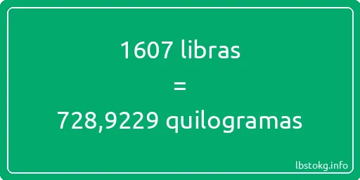 1607 libras a quilogramas - 1607 libras a quilogramas