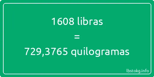 1608 libras a quilogramas - 1608 libras a quilogramas