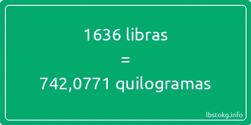 1636 libras a quilogramas - 1636 libras a quilogramas