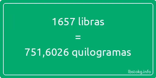 1657 libras a quilogramas - 1657 libras a quilogramas