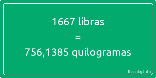 1667 libras a quilogramas - 1667 libras a quilogramas