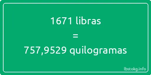 1671 libras a quilogramas - 1671 libras a quilogramas