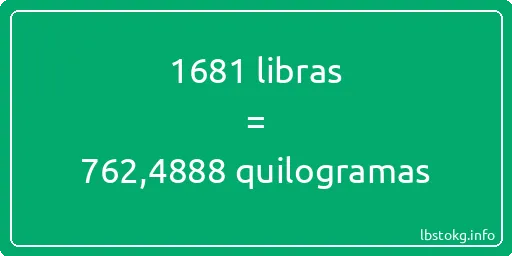 1681 libras a quilogramas - 1681 libras a quilogramas