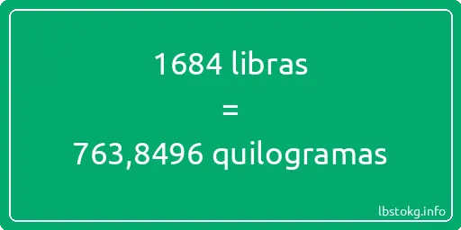 1684 libras a quilogramas - 1684 libras a quilogramas