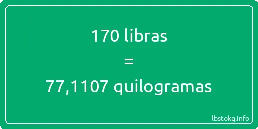 170 libras a quilogramas - 170 libras a quilogramas