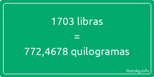 1703 libras a quilogramas - 1703 libras a quilogramas