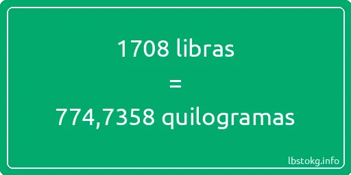 1708 libras a quilogramas - 1708 libras a quilogramas