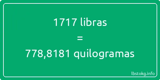 1717 libras a quilogramas - 1717 libras a quilogramas