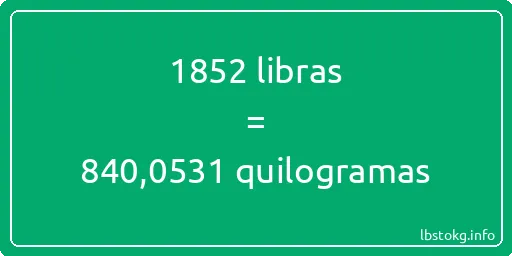 1852 libras a quilogramas - 1852 libras a quilogramas