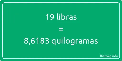 19 libras a quilogramas - 19 libras a quilogramas