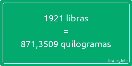 1921 libras a quilogramas - 1921 libras a quilogramas