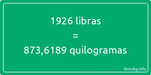 1926 libras a quilogramas - 1926 libras a quilogramas