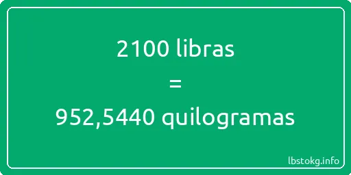 2100 libras a quilogramas - 2100 libras a quilogramas