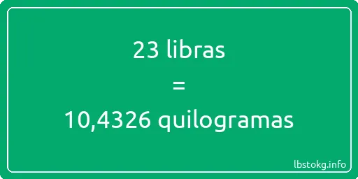 23 libras a quilogramas - 23 libras a quilogramas