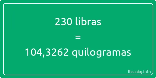 230 libras a quilogramas - 230 libras a quilogramas