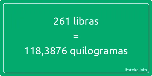 261 libras a quilogramas - 261 libras a quilogramas