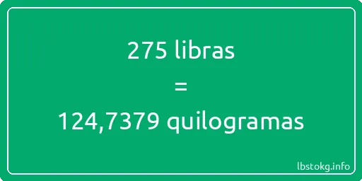 275 libras a quilogramas - 275 libras a quilogramas