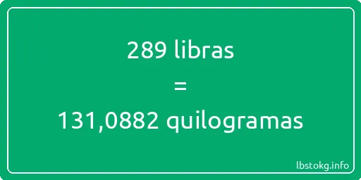 289 libras a quilogramas - 289 libras a quilogramas