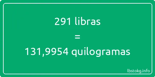 291 libras a quilogramas - 291 libras a quilogramas