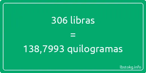 306 libras a quilogramas - 306 libras a quilogramas