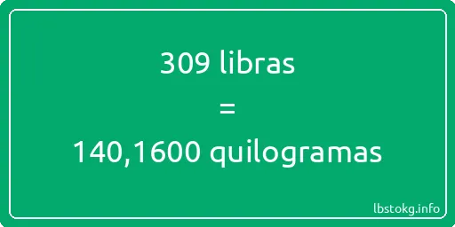 309 libras a quilogramas - 309 libras a quilogramas