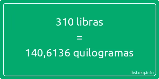 310 libras a quilogramas - 310 libras a quilogramas