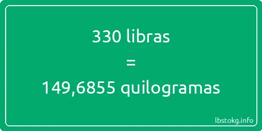 330 libras a quilogramas - 330 libras a quilogramas