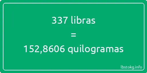 337 libras a quilogramas - 337 libras a quilogramas