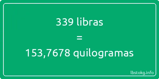 339 libras a quilogramas - 339 libras a quilogramas