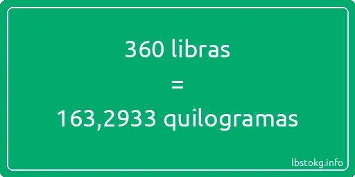 360 libras a quilogramas - 360 libras a quilogramas