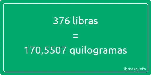 376 libras a quilogramas - 376 libras a quilogramas