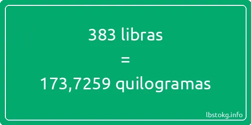 383 libras a quilogramas - 383 libras a quilogramas