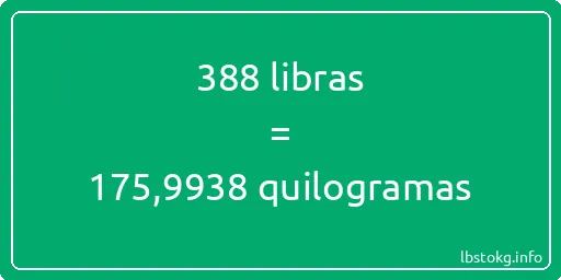 388 libras a quilogramas - 388 libras a quilogramas