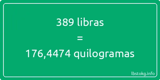 389 libras a quilogramas - 389 libras a quilogramas