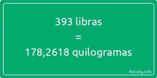 393 libras a quilogramas - 393 libras a quilogramas