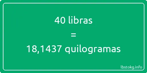 40 libras a quilogramas - 40 libras a quilogramas