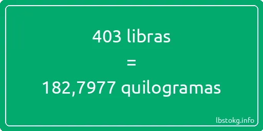 403 libras a quilogramas - 403 libras a quilogramas