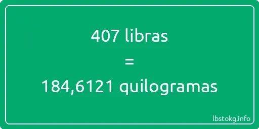 407 libras a quilogramas - 407 libras a quilogramas