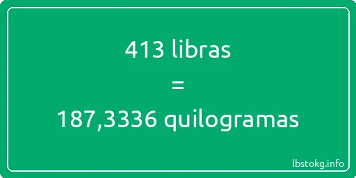413 libras a quilogramas - 413 libras a quilogramas