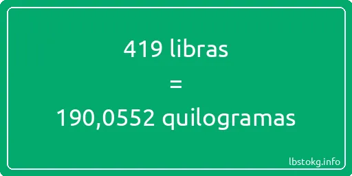 419 libras a quilogramas - 419 libras a quilogramas