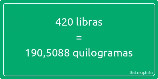 420 libras a quilogramas - 420 libras a quilogramas